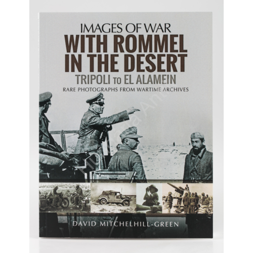 Images Of War - Rommellel A Sivatagban - Tripolitól El Alameinig