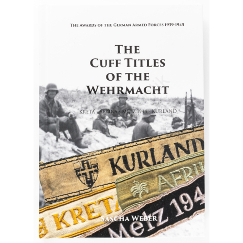 The Cuff Titles Of The Wehrmacht - A Wehrmacht Mandzsettaszalagjai